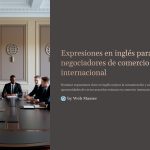 1 Expresiones en ingles para negociadores de comercio internacional